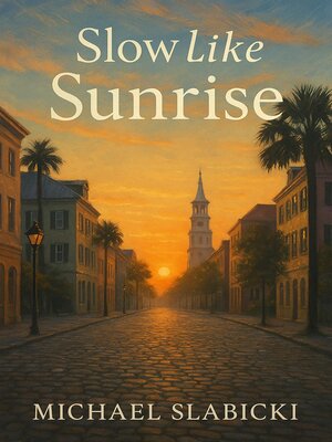 cover image of Slow like sunrise.